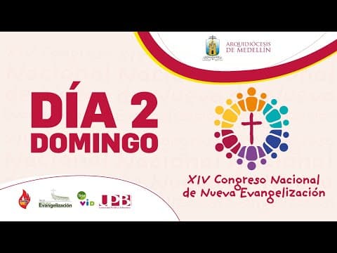 Día 2 (domingo) - XIV Congreso Nacional de Nueva Evangelización
