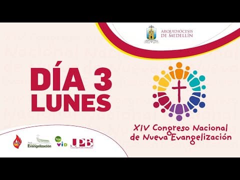 Día 3 (lunes) - XIV Congreso Internacional de Nueva Evangelización